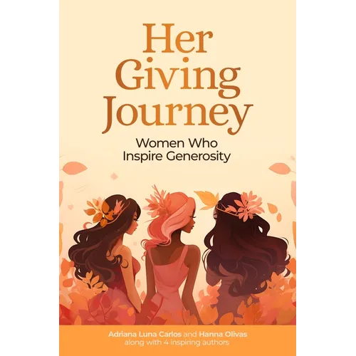 Her Giving Journey: Women Who Inspire Generosity
