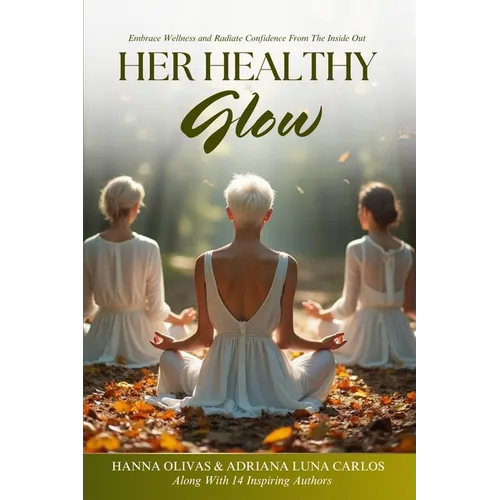 Her Healthy Glow: Embrace Wellness and Radiate Confidence From the Inside Out