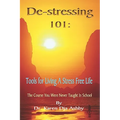 De-stressing 101: Tools for Living a Stress-Free Life