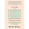 Enough with the...Talking Points: Doing More Good than Harm in Conversation