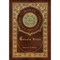 Cousin Bette (Royal Collector's Edition) (Case Laminate Hardcover with Jacket)