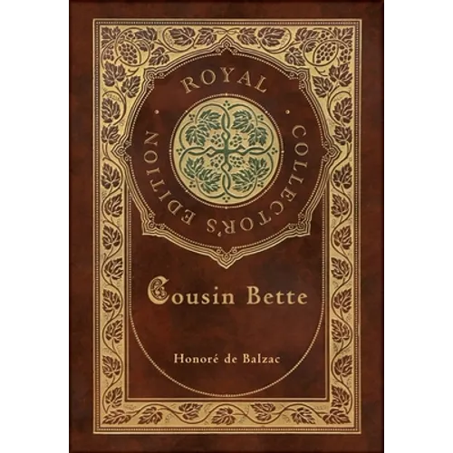 Cousin Bette (Royal Collector's Edition) (Case Laminate Hardcover with Jacket)