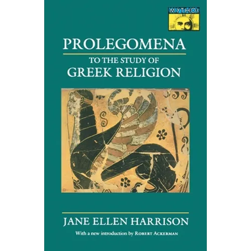Prolegomena to the Study of Greek Religion