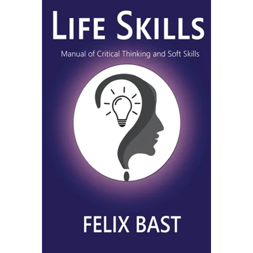 Life Skills - Manual of Critical Thinking and Soft Skills