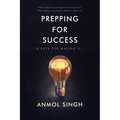 Prepping For Success: 10 Keys for Making it in Life