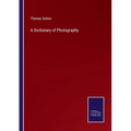 A Dictionary of Photography