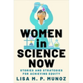 Women in Science Now: Stories and Strategies for Achieving Equity