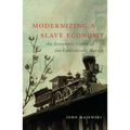 Modernizing a Slave Economy: The Economic Vision of the Confederate Nation