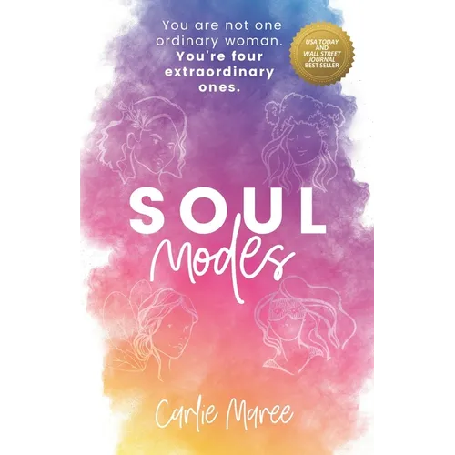 Soul Modes: You are not one ordinary woman. You're four extraordinary ones.