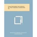 Case Histories Accidents in the Chemical Industry, V1