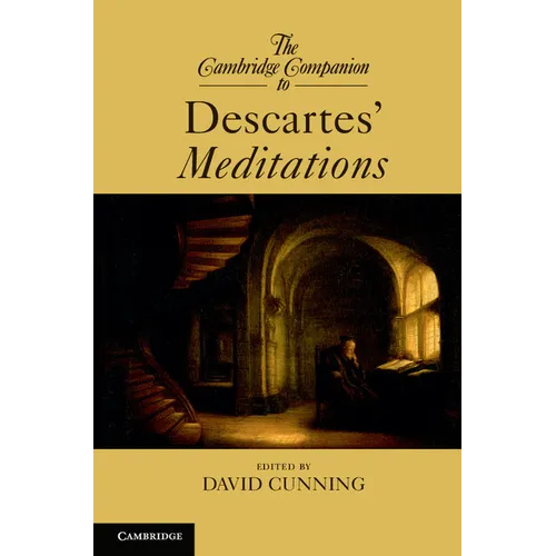 The Cambridge Companion to Descartes' Meditations