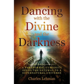 Dancing with the Divine and the Darkness