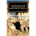 Lost Dutchman Gold Mine Research And Related Stories Volume 3: Black and White Edition
