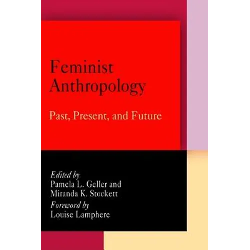 Feminist Anthropology: Past, Present, and Future