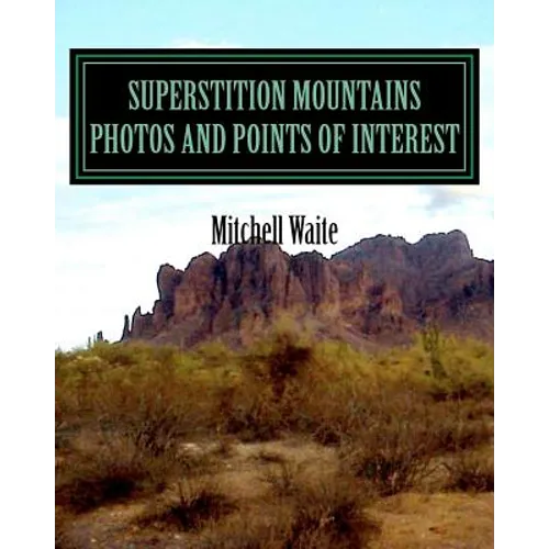 Superstition Mountains Photos And Points of interest