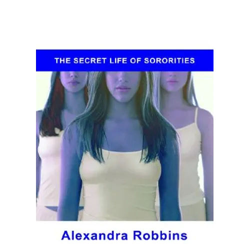 Pledged: The Secret Life of Sororities