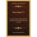 Mineralogie V2: Ou Description Generale Des Substances Du Regne Mineral (1753)