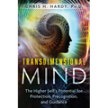 Transdimensional Mind: The Higher Self's Potential for Protection, Precognition, and Guidance