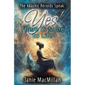 The Akashic Records Speak: Yes! There IS More to Life