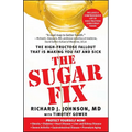 Sugar Fix: The High-Fructose Fallout That Is Making You Fat and Sick