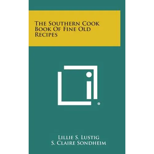 The Southern Cook Book of Fine Old Recipes