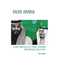 Saudi Arabia: A Swot Analysis of a Family-Wahhabi Nationalism Case Study
