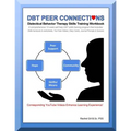 DBT Peer Connections Dialectical Behavior Therapy Skills Training Workbook
