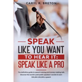 Speak Like You Want to Hear It: Speak Like a Pro