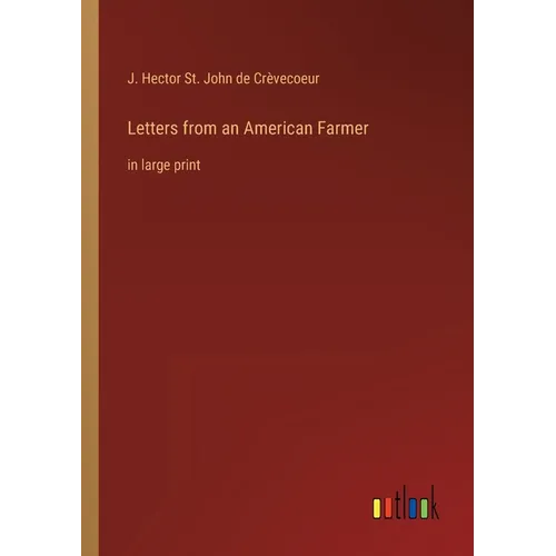 Letters from an American Farmer: in large print
