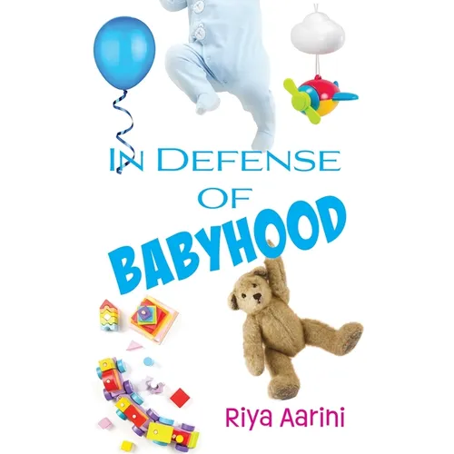 In Defense of Babyhood