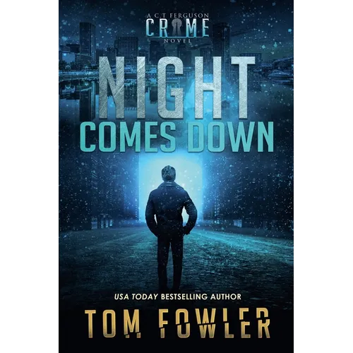 Night Comes Down: A C.T. Ferguson Crime Novel