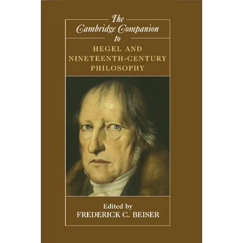 The Cambridge Companion to Hegel and Nineteenth-Century Philosophy