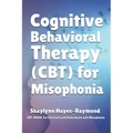 Cognitive Behavioral Therapy (CBT) for Misophonia