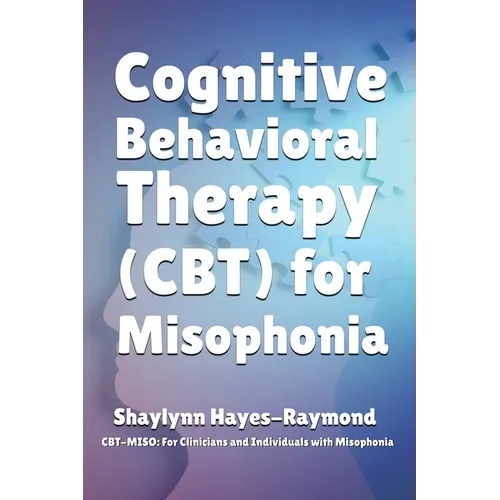 Cognitive Behavioral Therapy (CBT) for Misophonia