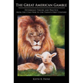 Great American Gamble: Deterrence Theory and Practice from the Cold War to the Twenty-First Century