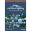 Big Data Analytics in Traffic and Transportation Engineering: Emerging Research and Opportunities