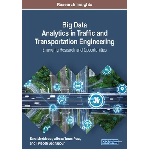 Big Data Analytics in Traffic and Transportation Engineering: Emerging Research and Opportunities