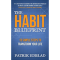 The Habit Blueprint: 15 Simple Steps to Transform Your Life