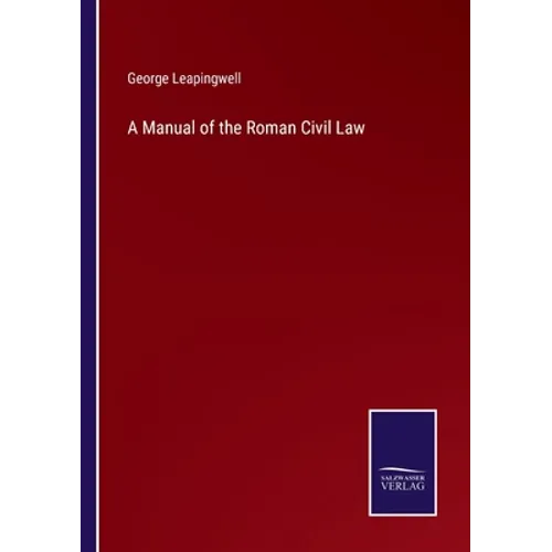 A Manual of the Roman Civil Law