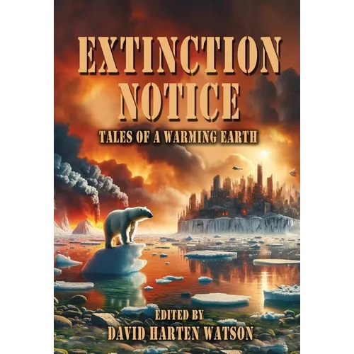 Extinction Notice: Tales of a Warming Earth