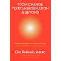 From Change to Transformation and Beyond: Maintaining Balance on the Fast Track of Life