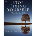 Stop Fixing Yourself: Wake Up, All Is Well