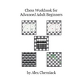 Chess Workbook For Adult Beginners