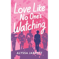Love Like No One's Watching