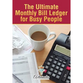 The Ultimate Monthly Bill Ledger for Busy People
