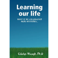 Learning our life