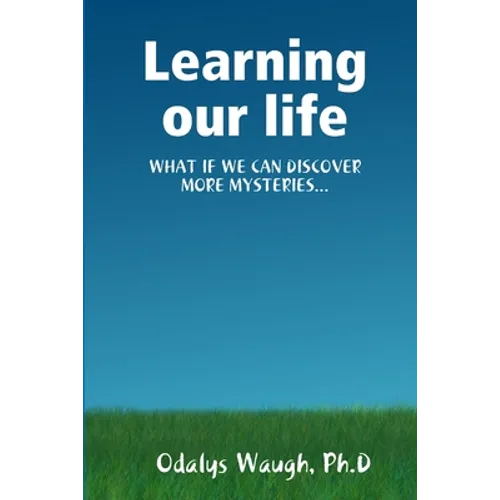 Learning our life