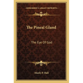 The Pineal Gland: The Eye Of God