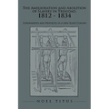 The Amelioration and Abolition of Slavery in Trinidad, 1812 - 1834: Experiments and Protests in a new Slave Colony