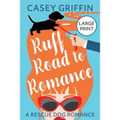 Ruff Road to Romance: A Romantic Comedy with Mystery and Dogs